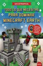 TODO-LO-QUE-NECESITAS-PARA-DOMINAR-MINECRAFT-EARTH