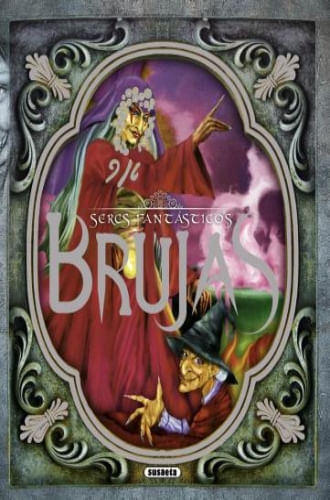 SERES FANTASTICOS - BRUJAS
