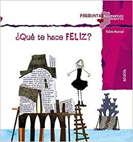 QUE TE HACE FELIZ?