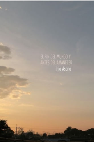 EL FIN DEL MUNDO Y ANTES DEL AMANECER