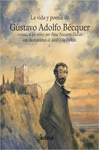LA VIDA Y POESIA GUSTAVO ADOLFO BECQUER