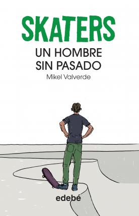 SKATERS - EL HOMBRE SIN PASADO
