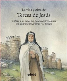 VIDA Y OBRA DE SANTA TERESA DE JESUS