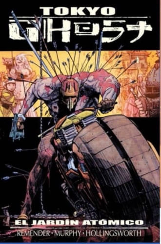 TOKYO GHOST 1. EL JARDIN ATOMICO (RICK REMENDER, SEAN MURPHY
