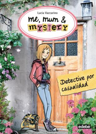 ME, MUM & MYSTERY 1 - DETECTIVE POR CASUALIDAD