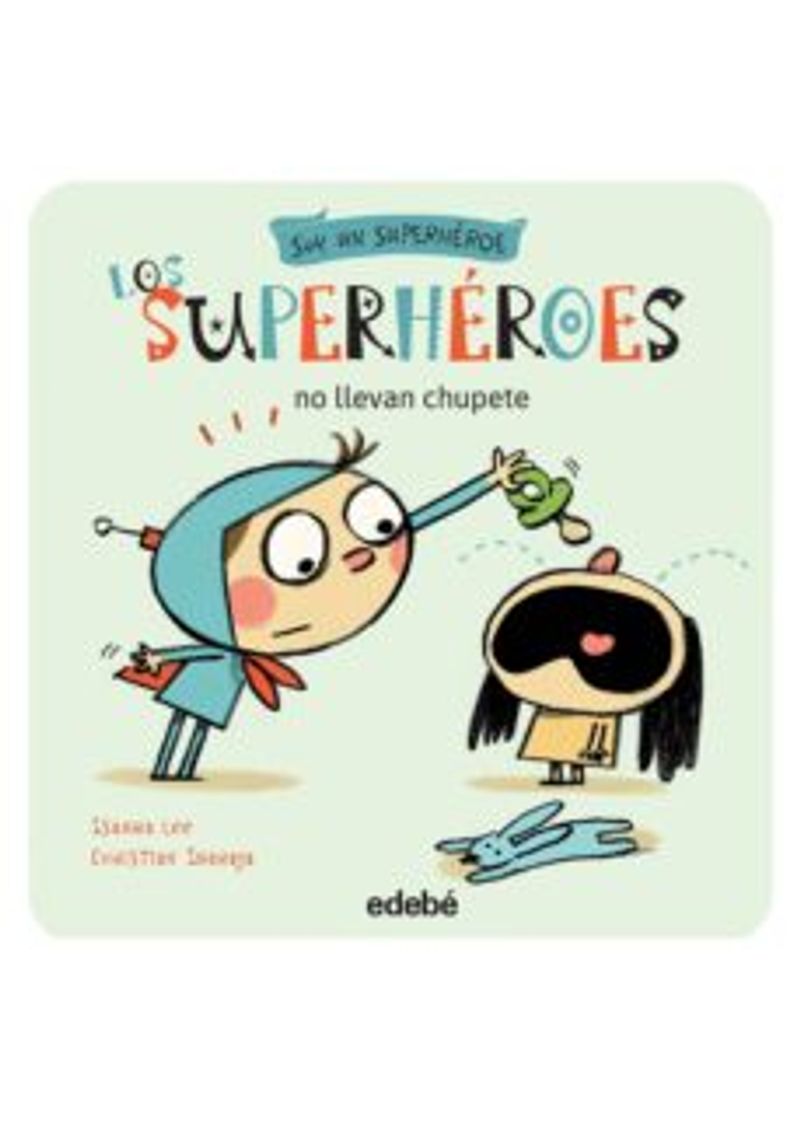LOS-SUPERHEROES-NO-NECESITAN-CHUPETE