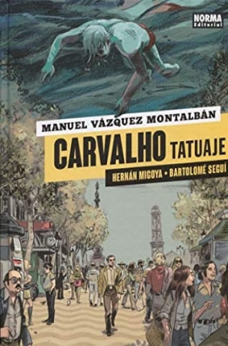 CARVALHO. TATUAJE (MANUEL VAZQUEZ MONTALBAN, HERNAN MIGOYA Y BARTOLOME SEGUI) (NUMERO UNICO)