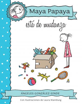 MAYA PAPAYA ESTA DE MUDANZA