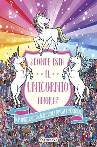¿DONDE ESTA EL UNICORNIO AHORA?