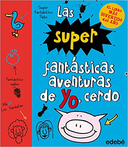 LAS SUPERFANTASTICAS AVENTURAS DE YO, CERDO