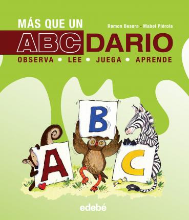MAS QUE UN ABCDARIO: OBSERVA, JUEGA, LEE, APRENDE