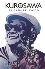 KUROSAWA-EL-SAMURAI-CAIDO