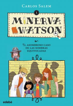 MINERVA WATSON 01 - EL CASO DE LAS SOMBRAS EQUIVOCADAS