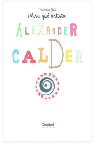 MIRA QUE ARTISTA - ALEXANDER CALDER