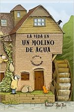 LA-VIDA-EN-UN-MOLINO-DE-AGUA