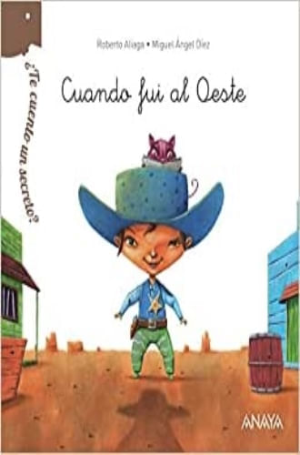 ¿TE CUENTO UN SECRETO? - CUANDO FUI AL OESTE