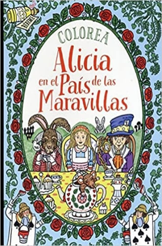 COLOREA ALICIA EN EL PAIS DE LAS MARAVILLAS
