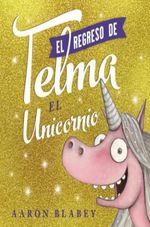 EL-REGRESO-DE-TELMA-EL-UNICORNIO