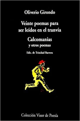 VEINTE POEMAS PARA SER LEIDOS EN EL TRANVIA. CALCOMANIAS Y OTROS POEMAS
