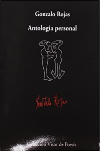 ANTOLOGIA PERSONAL (GONZALO ROJAS)