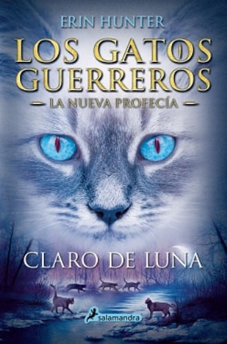 CLARO DE LUNA (LOS GATOS GUERREROS: LA NUEVA PROFECIA 2)