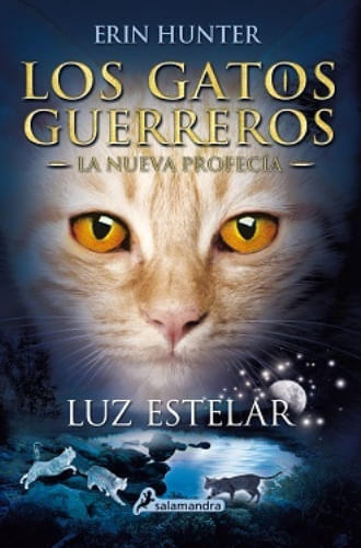 LUZ ESTELAR (GATOS GUERREROS: LA NUEVA PROFECIA 4)