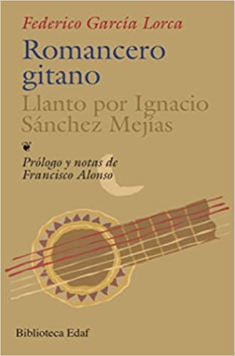 ROMANCERO GITANO; LLANTO POR IGNACIO SANCHEZ MEJIAS