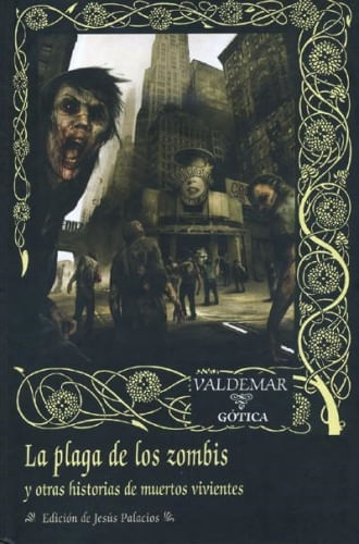 LA PLAGA DE LOS ZOMBIS Y OTRAS HISTORIAS DE MUERTOS VIVIENTES