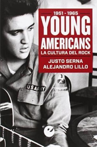 YOUNG AMERICANS. LA CULTURA DEL ROCK (1951-1965)