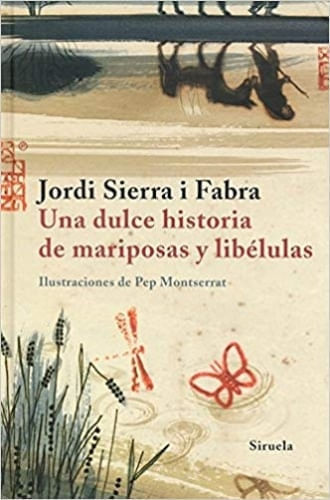 UNA DULCE HISTORIA DE MARIPOSAS Y LIBELULAS