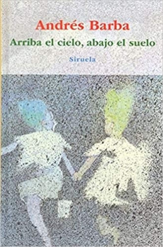 ARRIBA EL CIELO, ABAJO EL SUELO