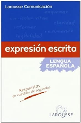 LAROUSSE COMUNICACION. EXPRESION ESCRITA