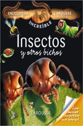 INCREIBLE ENCICLOPEDIA INSECTOS Y OTROS BICHOS