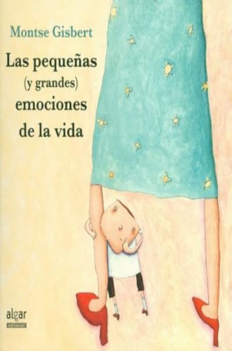 LAS PEQUEÑAS (Y GRANDES)  EMOCIONES  DE LA VIDA