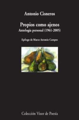 PROPIOS COMO AJENOS. ANTOLOGIA PERSONAL (1961 - 2005)