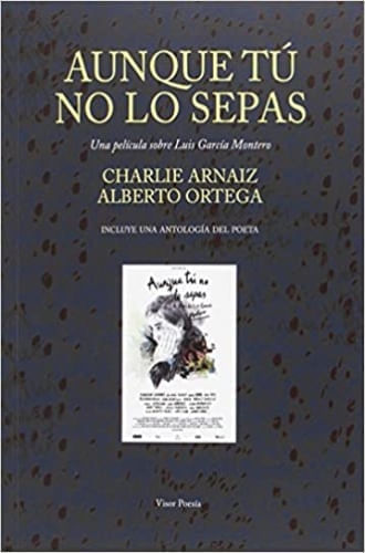 AUNQUE TU NO LO SEPAS. UNA PELICULA SOBRE LUIS GARCIA MONTER