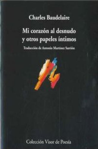 MI CORAZON AL DESNUDO Y OTROS PAPELES INTIMOS
