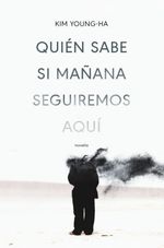 QUIEN-SABE-SI-MAÑANA-SEGUIREMOS-AQUI
