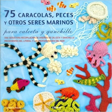 75 CARACOLAS, PECES Y OTROS SERES MARINOS: PARA GANCHILLO