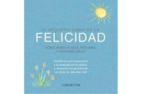 PEQUEÑO LIBRO DE LA FELICIDAD