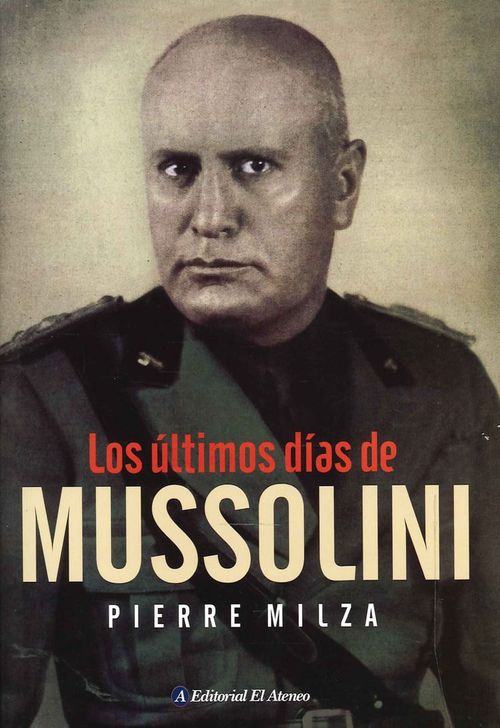 LOS ULTIMOS DIAS DE MUSSOLINI