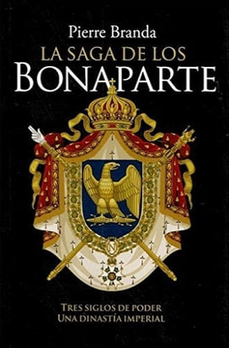 LA SAGA DE LOS BONAPARTE