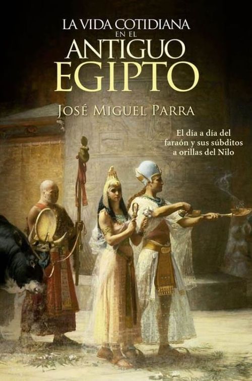 LA VIDA COTIDIANA EN EL ANTIGUO EGIPTO