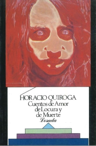 CUENTOS DE AMOR, DE LOCURA Y DE MUERTE