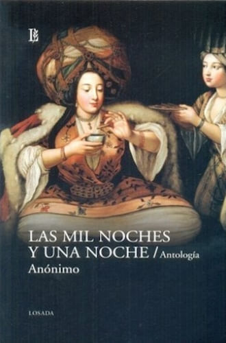 LAS MIL NOCHES Y UNA NOCHES (ANTOLOGIA)