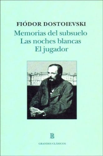 MEMORIAS DEL SUBSUELO /LAS NOCHES BLANCAS/EL JUGADOR