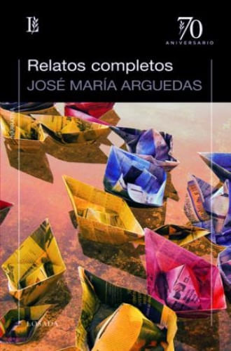 RELATOS COMPLETOS  (ARGUEDAS)