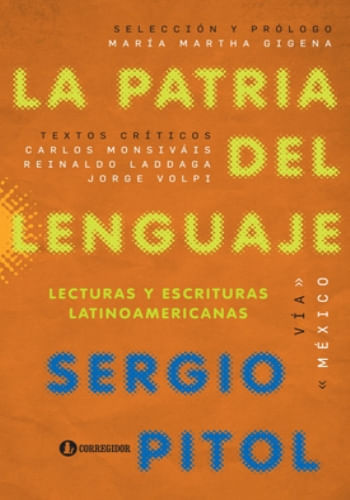 PATRIA DEL LENGUAJE, LA: LECTURAS Y ESCRITURAS LATINOAMERICA