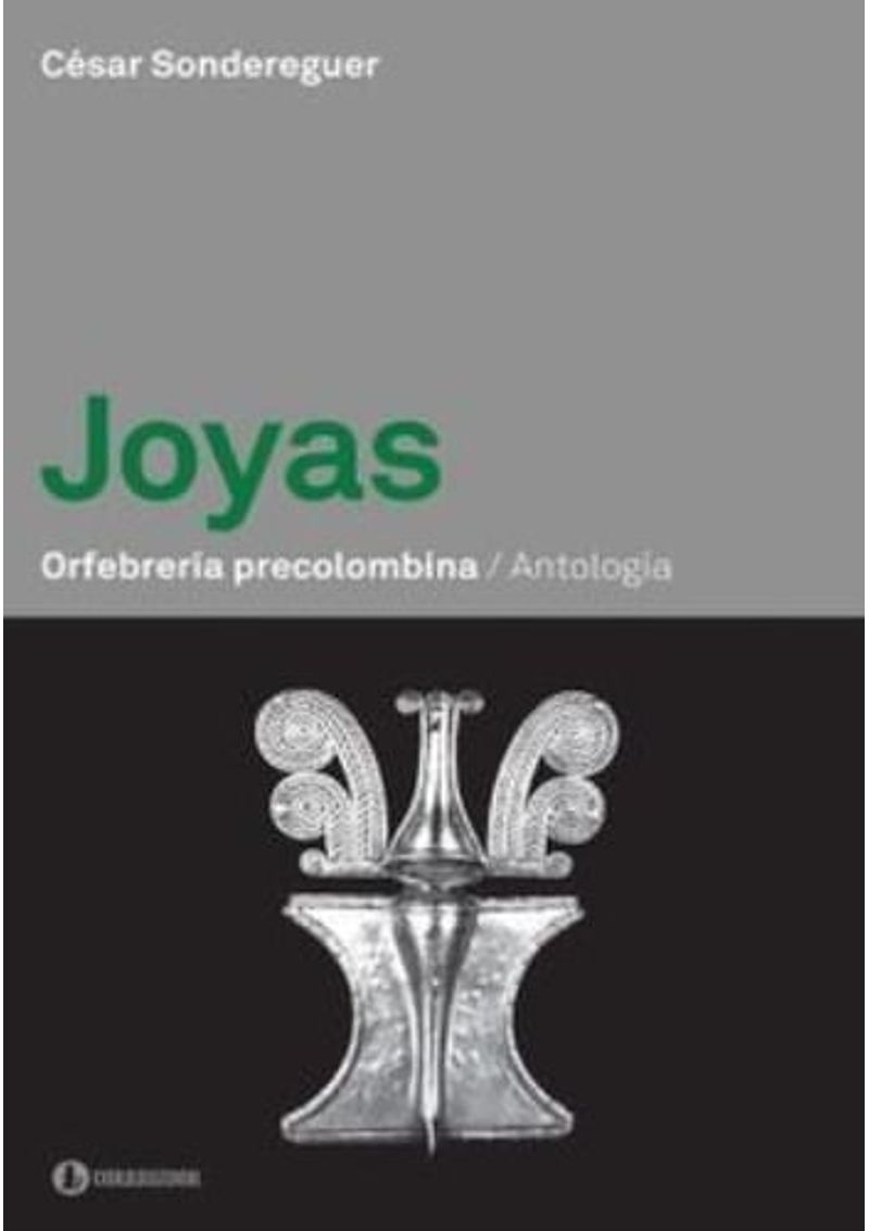 JOYAS.-ORFEBRERIA-PRECOLOMBINA.-ANTOLOGIA