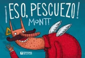 ESO, PESCUEZO!